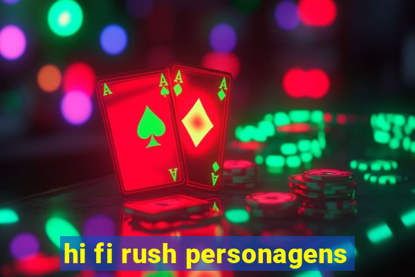 hi fi rush personagens